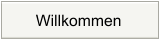 Willkommen